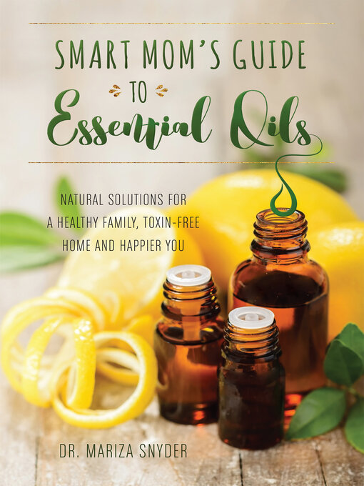 Title details for Smart Mom's Guide to Essential Oils by Mariza Syder - Available